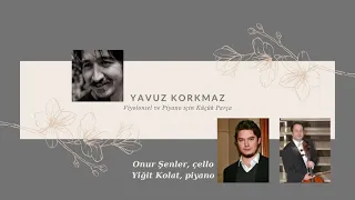 Yavuz Korkmaz - Viyolonsel ve Piyano için Küçük Parça