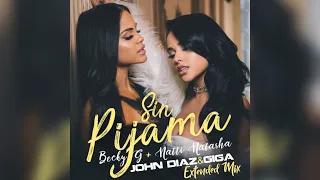 Sin Pijama - Becky G + Natti Natasha ( John Diaz & Giga Extended mix)