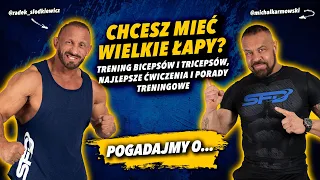 Jak trenować aby mieć WIELKIE ŁAPY? | Biceps i triceps | KARMOWSKI x SŁODKIEWICZ | Pogadajmy o...