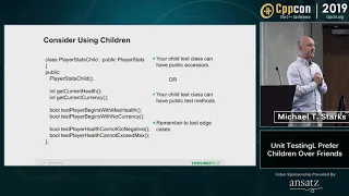 Unit Testing: Prefer Children Over Friends - Michael T. Starks - CppCon 2019