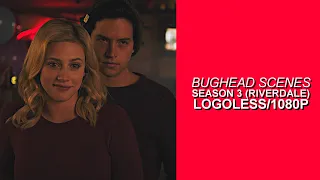 Bughead Scenes (S3) [Logoless+1080p] (NO BG MUSIC)
