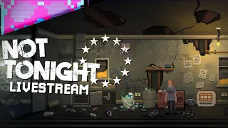 Not Tonight | Papers Please But With Night Club | Livestream