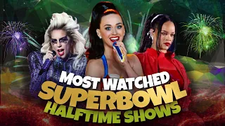 The 13 Most Watched Super Bowl Halftime Shows | Hollywood Time | Katy Perry, Rihanna, Lady Gaga...