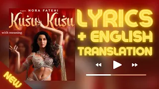 Kusu Kusu Song (Lyrics + ENGLISH Translation) Ft Nora Fatehi