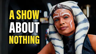 Ahsoka: A Show About Nothing