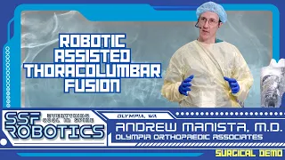 Robotic Assisted Thoracolumbar Fusion - Andrew Manista, M.D.