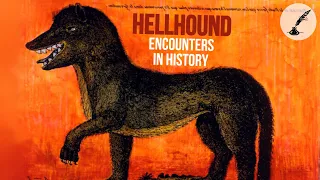 5 Horrifying Hellhound Encounters in History