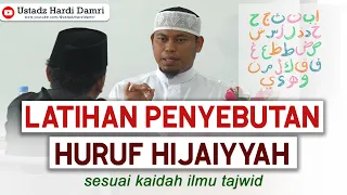 LATIHAN PENYEBUTAN HURUF HIJAIYYAH (SESUAI ILMU TAJWID) - Ustadz Hardi Damri, Lc