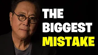 THE BIGGEST MISTAKE YOUNG PEOPLE MAKE -ROBERT KIYOSAKI