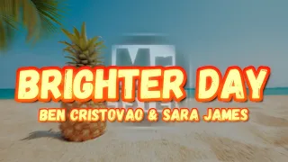 Ben Cristovao & Sara James  - Brighter Day (Lyrics)