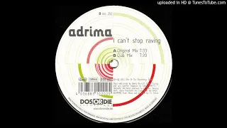 Adrima - I Can't Stop Raving (Original Mix)