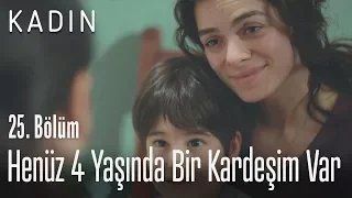 Henüz 4 yaşında bir kardeşim var - Kadın 25. Bölüm