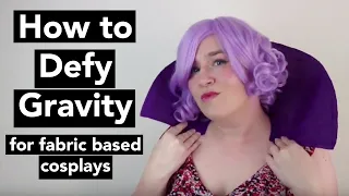 How to Defy Gravity for fabric based cosplays