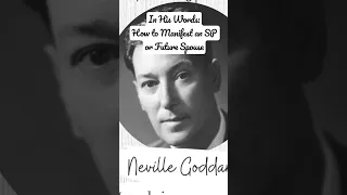 How Neville Goddard says to Manifest an SP or Future Spouse (in his own voice)