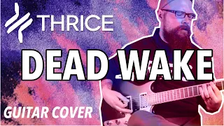 THRICE - Dead Wake | Guitar Cover (2022)