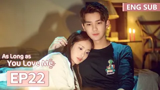 ENG SUB《爱情的开关 As Long as You Love Me》EP22——熊梓淇，赖雨濛 | 腾讯视频-青春剧场