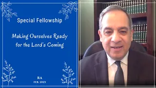 Special Fellowship - Making Ourselves Ready for the Lord’s Coming