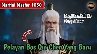 Martial Master 1050 ‼️Yang Mulia Racun Kekacauan Resmi Jadi Pelayan Qin Chen