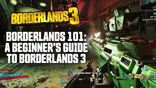 Borderlands 101 - A Beginner’s Guide to Borderlands 3