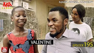 VALENTINE (Mark Angel Comedy) (Episode 195)