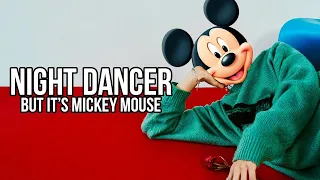 Mickey Mouse Sings NIGHT DANCER by IMASE (Full Song Cover)