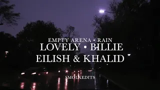 [EMPTY ARENA + RAIN] Billie Eilish - lovely (with Khalid)