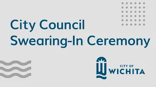 Wichita City Council Swearing-In Ceremony January 10, 2022