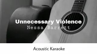Nessa Barrett - Unnecessary Violence (Acoustic Karaoke)
