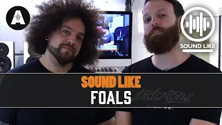 Sound Like Foals | Without Busting The Bank