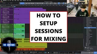 How To Setup A Session & Get Ready For Mixing