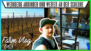 FarmVlog `063´ 🍇- Anbinden im Weinberg / weiter an der Scheune - [Eschenauer] - [HD/2K]