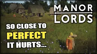 MANOR LORDS could be one of the all time GREATEST Medieval Sims it just needs...
