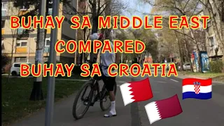 BUHAY SA MIDDLE EAST COMPAIRED BUHAY SA CROATIA VLOG NO.8