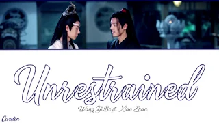 ● Unrestrained ● Wang Yi Bo ft. Xiao Zhan (Chi/Pinyin/Eng)