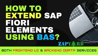 A to Z - How to Extend SAP Fiori Elements Using Business Application Studio?