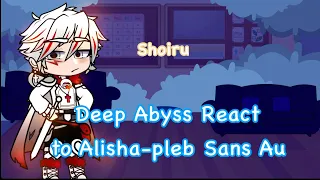 DA Sans Au react to @alisha-pleb9258 Video | Deep Abyss Au | gacha club | Shoiru