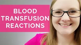 BLOOD TRANSFUSION REACTIONS | Hemolytic, Febrile, Allergic, Bacterial, TACO, TRALI, GVHD