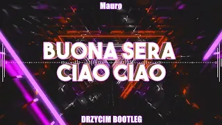 Mauro - Buona Sera Ciao Ciao (Drzycim Bootleg 2023)