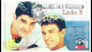 🆁🆂║ADALBERTO E ADRIANO - Lado B║- [Álbum Completo] - 🆁🆂Rebobinando Saudade©