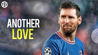 Lionel Messi ► Another Love ● Crazy Goals & Skills 2022 ● HD