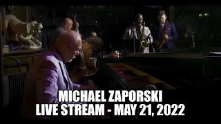 Michael Zaporski || Live Stream || May 21, 2022