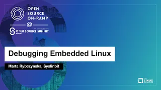 Debugging Embedded Linux - Marta Rybczynska, Syslinbit