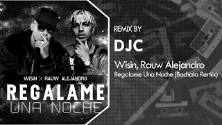 Rauw Alejandro & Wisin - Una Noche (Bachata Remix DJC)💿