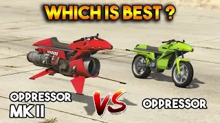 GTA 5 ONLINE : OPPRESSOR MK II VS OPPRESSOR (WHICH IS BEST?)