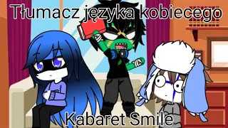 Kabaret Smile - Tłumacz języka kobiecego / gacha club / countryhumans / ✨Specjal na 500+ subów✨