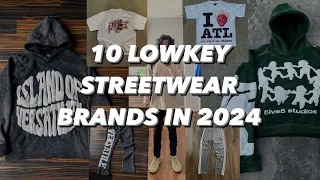 10 Lowkey STREETWEAR BRANDS You Should Know About In 2024