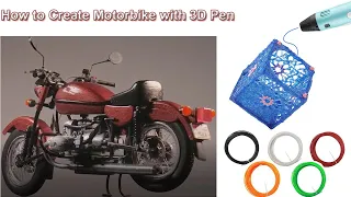 How to create motorbike with 3D pen