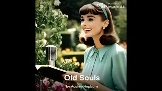 Audrey Hepburn AI Voice - Old Souls (from “The Phantom of the Paradise”)