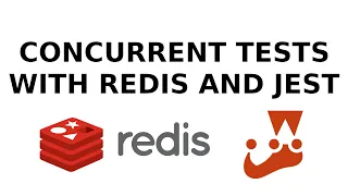 Parallel/Concurrent Testing with Redis and Jest