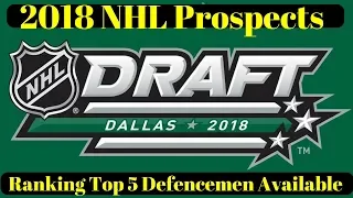 Ranking Top Prospects 2018 NHL Draft - Top 5 Defencemen